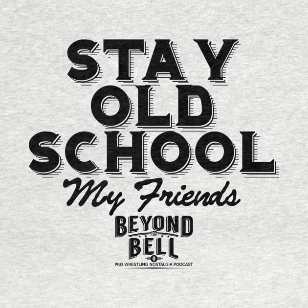 Stay Old School by BTBcast